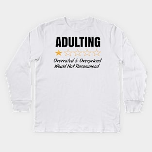 Adulting Bullshit Would Not Recommend Kids Long Sleeve T-Shirt